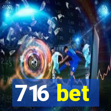 716 bet